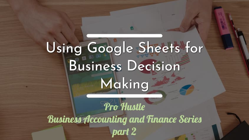 Using Google Sheets for Business Decision Making